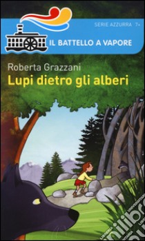 Lupi dietro gli alberi libro di Grazzani Roberta