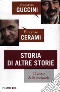 Storia di altre storie libro di Guccini Francesco - Cerami Vincenzo