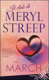 Il club di Meryl Streep libro di March Mia