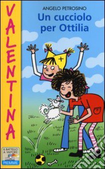 Un cucciolo per Ottilia libro di Petrosino Angelo