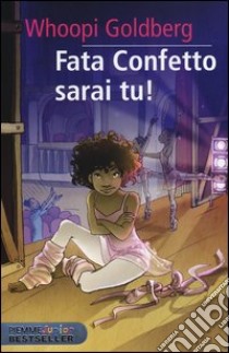 Fata confetto sarai tu! libro di Goldberg Whoopi