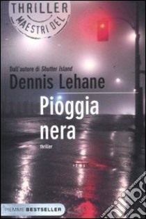 Pioggia nera libro di Lehane Dennis