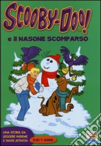 Scooby-Doo e il nasone scomparso. Ediz. illustrata libro di Scooby-Doo