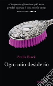 Ogni mio desiderio libro di Black Stella