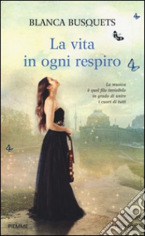 La vita in ogni respiro libro di Busquets Blanca