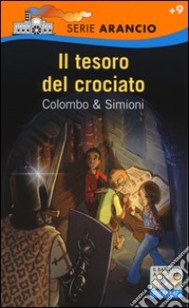 Il tesoro del crociato libro di Colombo Paolo; Simioni Anna