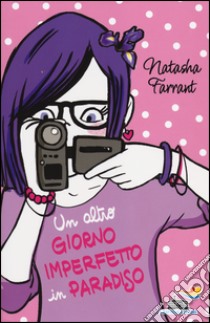 Un altro giorno imperfetto in paradiso libro di Farrant Natasha