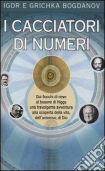 I cacciatori di numeri libro di Bogdanov Igor - Bogdanov Grichka