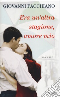 Era un'altra stagione, amore mio libro di Pacchiano Giovanni