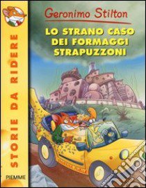 Lo strano caso dei formaggi strapuzzoni libro di Stilton Geronimo