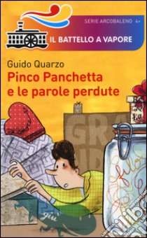 Pinco Panchetta e le parole perdute. Ediz. illustrata libro di Quarzo Guido