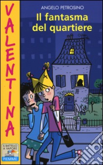 Il fantasma del quartiere libro di Petrosino Angelo