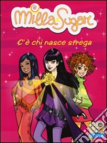 C'è chi nasce strega. Ediz. illustrata libro di Prunella Bat