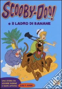 Scooby-Doo e il ladro di banane. Ediz. illustrata libro di Scooby-Doo