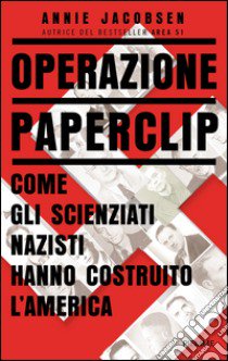 Operazione Paperclip libro di Jacobsen Annie