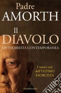 Il diavolo. Un'inchiesta contemporanea libro di Amorth Gabriele