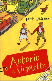 Antonio e Virgoletta libro di Kästner Erich