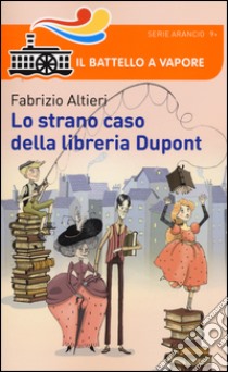 Lo strano caso della libreria Dupont libro di Altieri Fabrizio