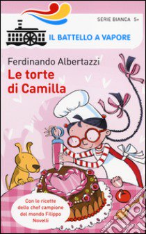 Le torte di Camilla libro di Albertazzi Ferdinando