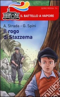 Il rogo di Stazzema libro di Strada Annalisa; Spini Gianluigi