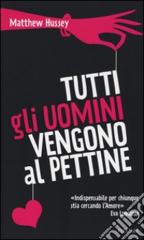 Tutti gli uomini vengono al pettine libro di Hussey Matthew; Hussey Stephen