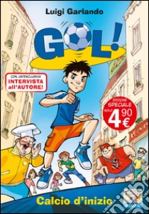 Calcio d'inizio libro di Garlando Luigi