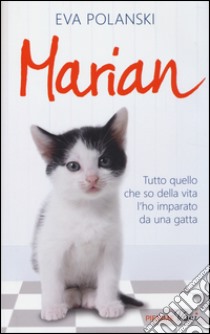 Marian. Tutto quello che so della vita l'ho imparato da una gatta libro di Polanski Eva