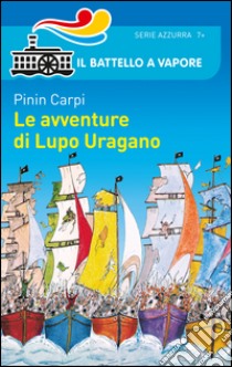 Le avventure di Lupo Uragano libro di Carpi Pinin