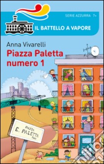 Piazza Paletta numero 1 libro di Vivarelli Anna