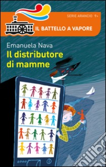 Il distributore di mamme libro di Nava Emanuela