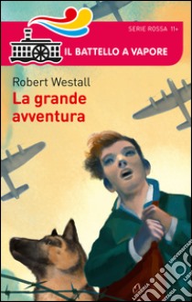 La grande avventura libro di Westall Robert