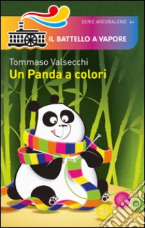 Un panda a colori. Ediz. illustrata libro di Valsecchi Tommaso