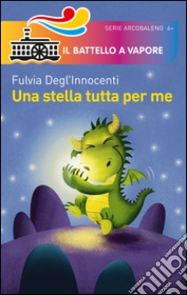 Una stella tutta per me. Ediz. illustrata libro di Degl'Innocenti Fulvia