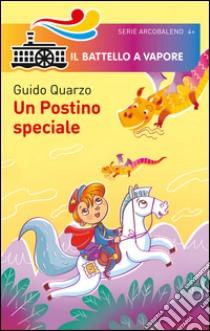 Un postino speciale. Ediz. illustrata libro di Quarzo Guido; Rubino Maurizia