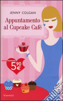 Appuntamento al Cupcake Café libro di Colgan Jenny