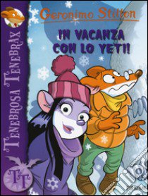 In vacanza con lo Yeti! libro di Stilton Geronimo