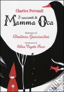 I racconti di Mamma Oca libro di Perrault Charles