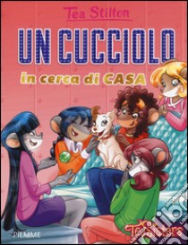 Un cucciolo in cerca di casa libro di Stilton Tea