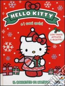 Il balletto di Natale. Hello Kitty e i suoi amici libro di Chapman Linda