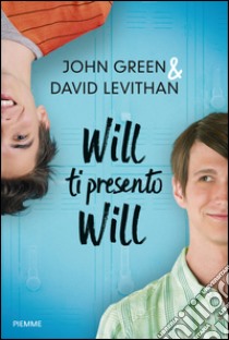 Will ti presento Will libro di Green John; Levithan David