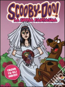 La sposa fantasma libro di Scooby-Doo