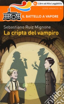 La cripta del vampiro. Ediz. ad alta leggibilità libro di Ruiz-Mignone Sebastiano