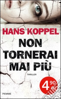 Non tornerai mai più libro di Koppel Hans