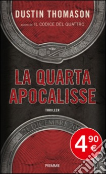 La quarta apocalisse libro di Thomanson Dustin