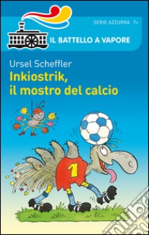 Inkiostrik, il mostro del calcio libro di Scheffler Ursel