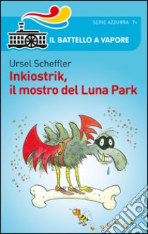 Inkiostrik, il mostro del luna park libro di Scheffler Ursel