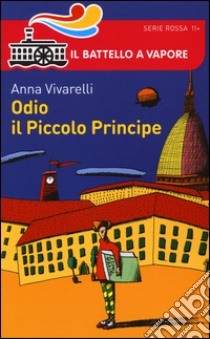 Odio il Piccolo Principe libro di Vivarelli Anna