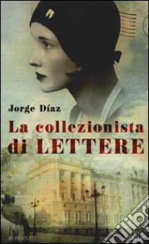 La collezionista di lettere libro di Diaz Jorge