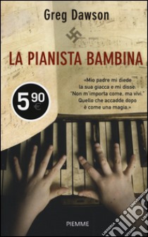 La pianista bambina libro di Dawson Greg