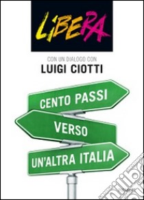 Cento passi verso un'altra Italia libro di Lancisi M. (cur.)